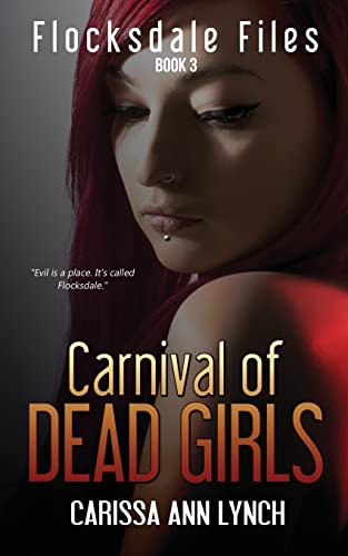 Imagen de archivo de Carnival of Dead Girls (Flocksdale Files) (Volume 3) a la venta por Lakeside Books