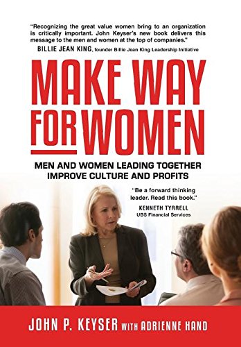 Imagen de archivo de Make Way For Women: Men and Women Leading Together Improve Culture and Profits a la venta por Irish Booksellers