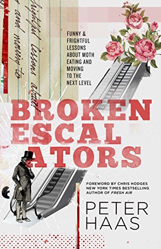 Beispielbild fr Broken Escalators : Funny and Frightful Lessons about Moth Eating and Moving to the Next Level zum Verkauf von Better World Books