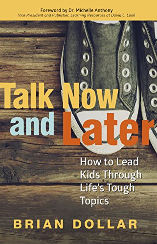 Imagen de archivo de Talk Now and Later: How to Lead Kids Through Life's Tough Topics a la venta por Orion Tech