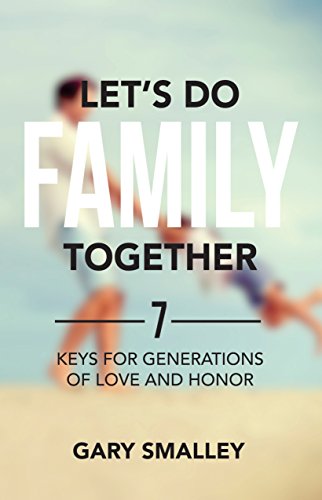 Beispielbild fr Let's Do Family Together: 7 Keys for Generations of Love and Honor zum Verkauf von SecondSale