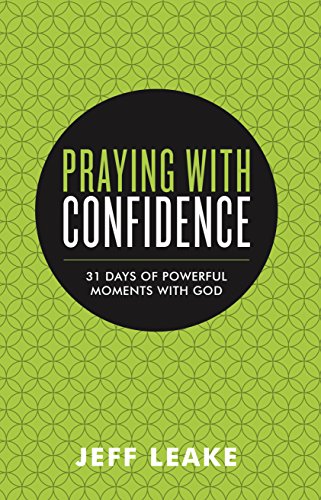 Beispielbild fr Praying with Confidence : 31 Days of Powerful Moments with God zum Verkauf von Better World Books