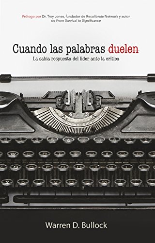 Stock image for Cuando las palabras duelen / When Words Hurt: La Sabia Respuesta Del Lder Ante La Critica for sale by Revaluation Books