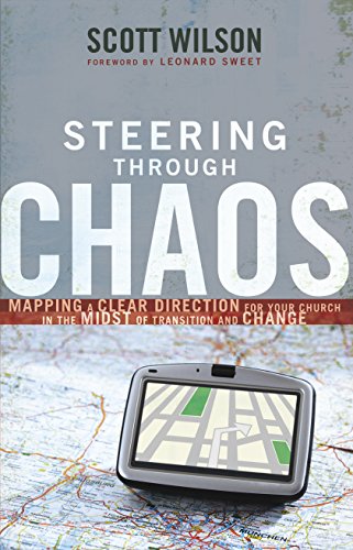 Imagen de archivo de Steering Through Chaos: Mapping a Clear Direction for Your Church in the Midst of Transition and Change a la venta por Orion Tech