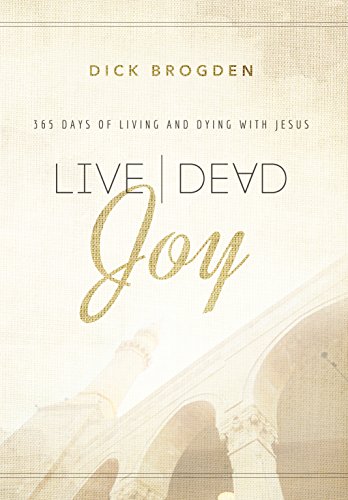Beispielbild fr Live Dead Joy : 365 Days of Living and Dying with Jesus zum Verkauf von Better World Books