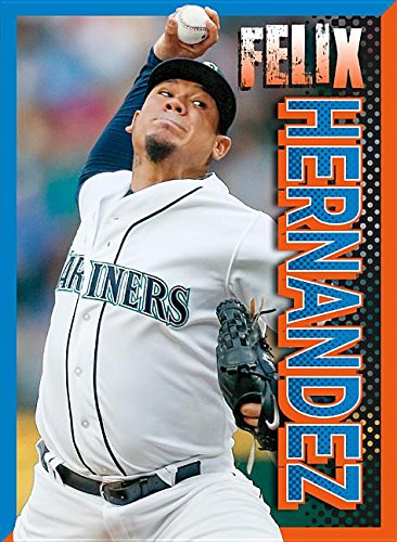 Imagen de archivo de Felix Hernandez a la venta por Better World Books