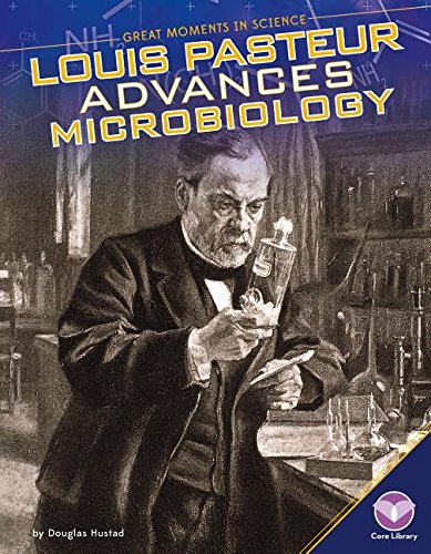 Imagen de archivo de Louis Pasteur Advances Microbiology (Great Moments in Science) a la venta por More Than Words