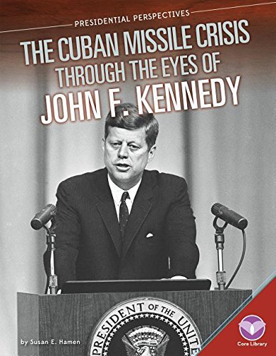 Stock image for Cuban Missile Crisis Through the Eyes of John F. Kennedy for sale by Better World Books