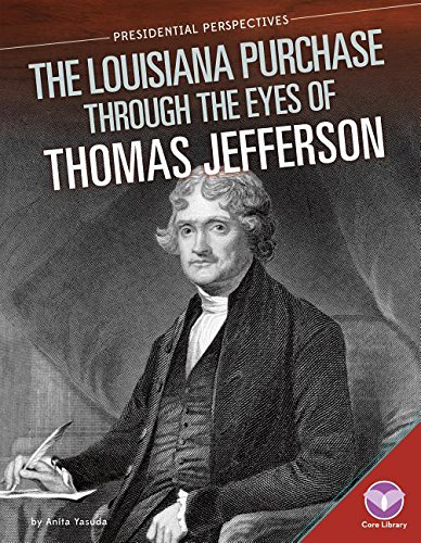 Stock image for Louisiana Purchase Through the Eyes of Thomas Jefferson for sale by Better World Books: West