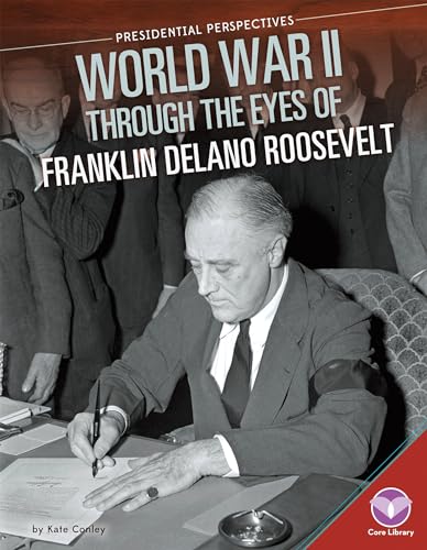 Beispielbild fr World War II Through the Eyes of Franklin Delano Roosevelt zum Verkauf von Better World Books