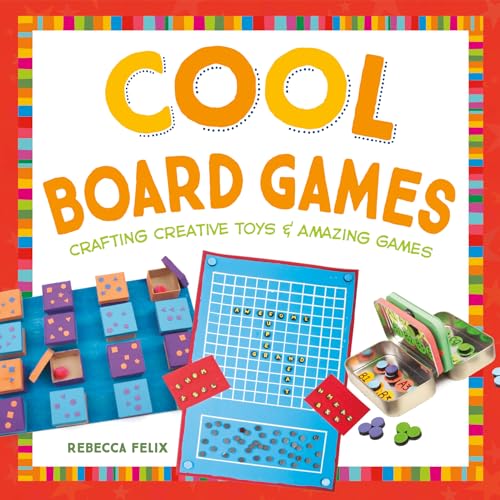 Beispielbild fr Cool Board Games : Crafting Creative Toys and Amazing Games zum Verkauf von Better World Books