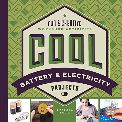 Stock image for Cool Battery and Electricity Projects : Fun and Creative Workshop Activities for sale by Better World Books