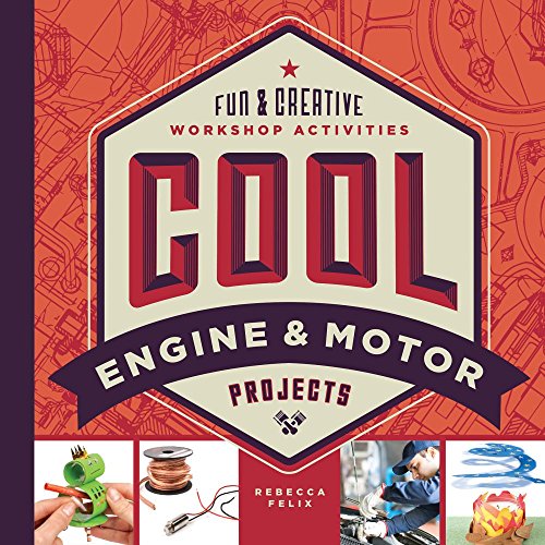 Stock image for Cool Engine and Motor Projects : Fun and Creative Workshop Activities for sale by Better World Books