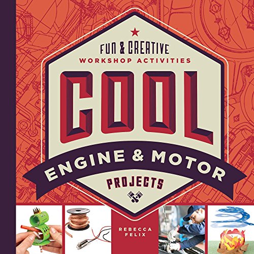 9781680781267: Cool Engine & Motor Projects: Fun & Creative Workshop Activities (Cool Industrial Arts)