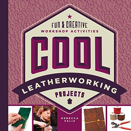 Beispielbild fr Cool Leatherworking Projects : Fun and Creative Workshop Activities zum Verkauf von Better World Books