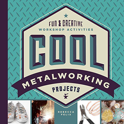 Beispielbild fr Cool Metalworking Projects : Fun and Creative Workshop Activities zum Verkauf von Better World Books