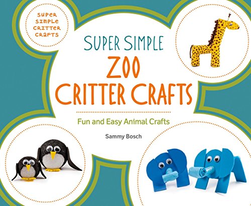 9781680781656: Super Simple Zoo Critter Crafts: Fun and Easy Animal Crafts