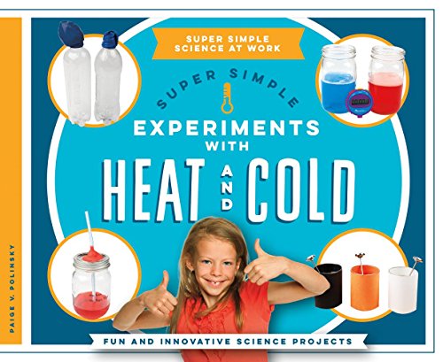 Stock image for Super Simple Experiments with Heat and Cold : Fun and Innovative Science Projects for sale by Better World Books: West