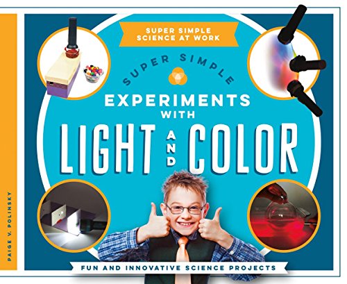 Beispielbild fr Super Simple Experiments with Light and Color : Fun and Innovative Science Projects zum Verkauf von Better World Books