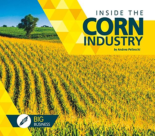 Stock image for Inside the Corn Industry for sale by Better World Books