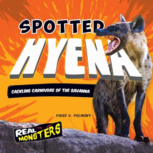 Beispielbild fr Spotted Hyena : Cackling Carnivore of the Savanna zum Verkauf von Better World Books: West