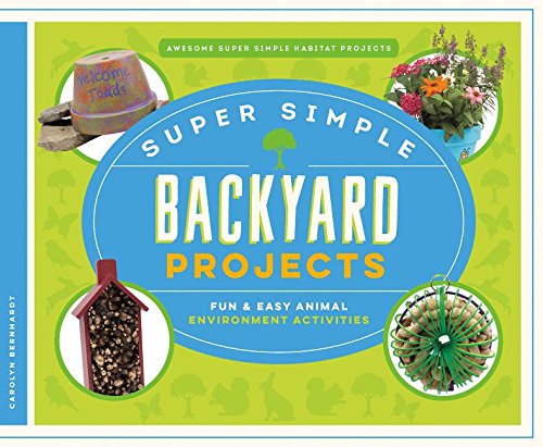 Stock image for Super Simple Backyard Projects : Fun & Easy Animal Environment Activities for sale by Better World Books