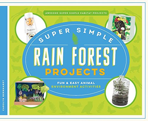 Stock image for Super Simple Rain Forest Projects : Fun & Easy Animal Environment Activities for sale by Better World Books