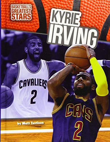 Imagen de archivo de Kyrie Irving (Basketball's Greatest Stars) a la venta por PlumCircle