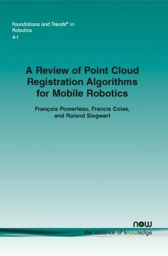 9781680830248: A Review of Point Cloud Registration Algorithms for Mobile Robotics: 11 (Foundations and Trends in Robotics)