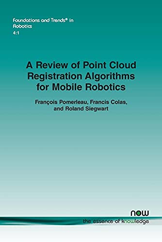 Stock image for A Review of Point Cloud Registration Algorithms for Mobile Robotics (Foundations and Trends(r) in Robotics) for sale by Hay-on-Wye Booksellers
