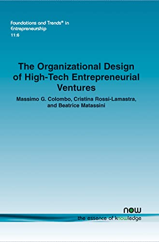 Beispielbild fr The Organizational Design of High-Tech Entrepreneurial Ventures (Foundations and Trends(r) in Entrepreneurship) zum Verkauf von Wonder Book