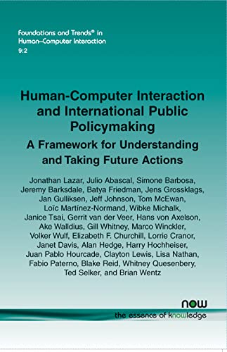 Beispielbild fr Human-Computer Interaction and International Public Policymaking: A Framework for Understanding and Taking Future Actions (Foundations and Trends(r) in Human-Computer Interaction) zum Verkauf von Lucky's Textbooks