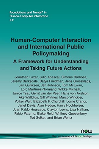 Stock image for Human-Computer Interaction and International Public Policymaking: A Framework for Understanding and Taking Future Actions (Foundations and Trends(r) in Human-Computer Interaction) for sale by Lucky's Textbooks