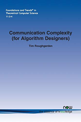 Immagine dell'editore per Communication Complexity (for Algorithm Designers) (Foundations and Trends(r) in Theoretical Computer Science) venduto da California Books