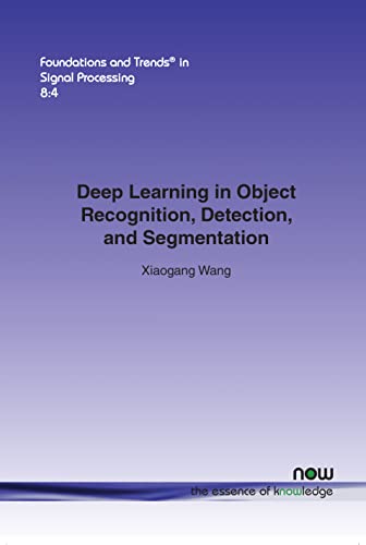 Stock image for Deep Learning in Object Recognition, Detection, and Segmentation (Foundations and Trends (R) in Signal Processing): 23 (Foundations and Trends? in Signal Processing) for sale by Devils in the Detail Ltd