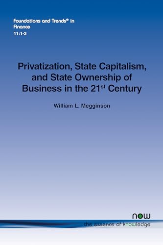 Beispielbild fr Privatization, State Capitalism, and State Ownership of Business in the 21st Century (Foundations and Trends(r) in Finance) zum Verkauf von Hay-on-Wye Booksellers