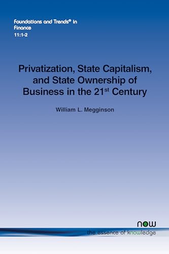 Stock image for Privatization, State Capitalism, and State Ownership of Business in the 21st Century (Foundations and Trends(r) in Finance) for sale by Hay-on-Wye Booksellers