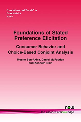 9781680835267: Foundations of Stated Preference Elicitation: Consumer Behavior and Choice-based Conjoint Analysis: 23 (Foundations and Trends in Econometrics)