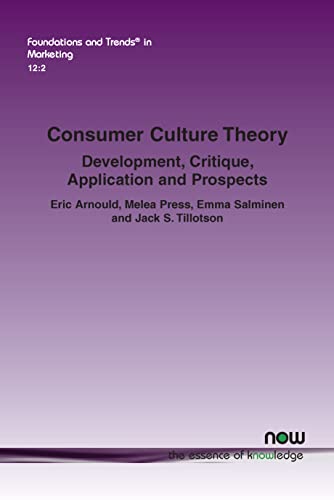 Imagen de archivo de Consumer Culture Theory: Development, Critique, Application and Prospects (Foundations and Trends(r) in Marketing) a la venta por Lucky's Textbooks