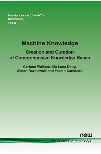Stock image for Machine Knowledge: Creation and Curation of Comprehensive Knowledge Bases (Foundations and Trends(r) in Databases) for sale by Lucky's Textbooks