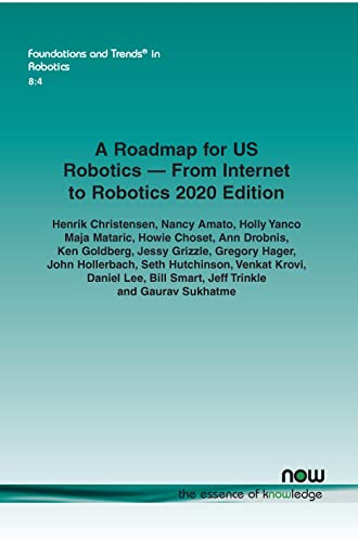 9781680838589: A Roadmap for US Robotics - From Internet to Robotics 2020 Edition (Foundations and Trends(r) in Robotics)