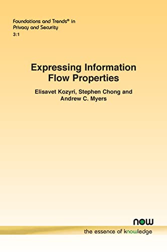 Beispielbild fr Expressing Information Flow Properties (Foundations and Trends(r) in Privacy and Security) zum Verkauf von Lucky's Textbooks
