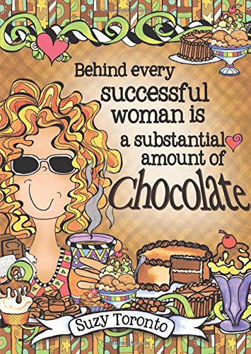 Beispielbild fr Behind every successful woman is a substantial amount of chocolate by Suzy Toronto, A Sweet Gift Book for a Woman Who Loves Chocolate from Blue Mountain Arts zum Verkauf von Wonder Book