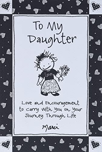 Stock image for To My Daughter: Love and Encouragement to Carry with You on Your Journey Through Life, by Marci & the Children of the Inner Light | Blue Mountain Arts Gift Book | Sweet Keepsake from a Proud Parent for sale by SecondSale