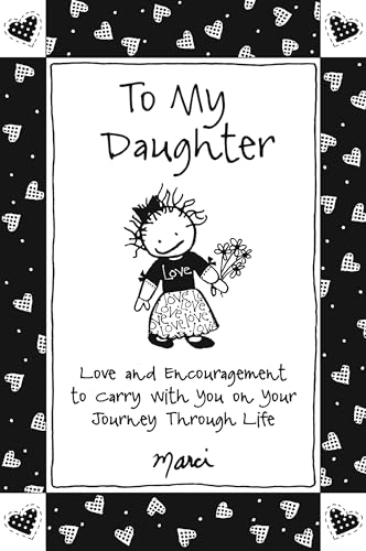 Stock image for To My Daughter: Love and Encouragement to Carry with You on Your Journey Through Life, by Marci & the Children of the Inner Light | Blue Mountain Arts Gift Book | Sweet Keepsake from a Proud Parent for sale by SecondSale