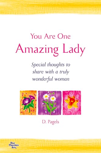 Stock image for You Are One Amazing Lady: Special Thoughts to Share with a Truly Wonderful Woman, by D. Pagels | Blue Mountain Arts Gift Book | Words of Admiration and Appreciation for Her for sale by SecondSale