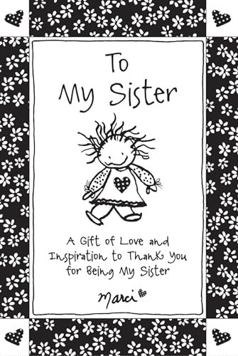 Beispielbild fr To My Sister: A Gift of Love and Inspiration to Thank You for Being My Sister by Marci & the Children of the Inner Light, Gift Book for Christmas, Birthday, or Anytime from Blue Mountain Arts zum Verkauf von Gulf Coast Books