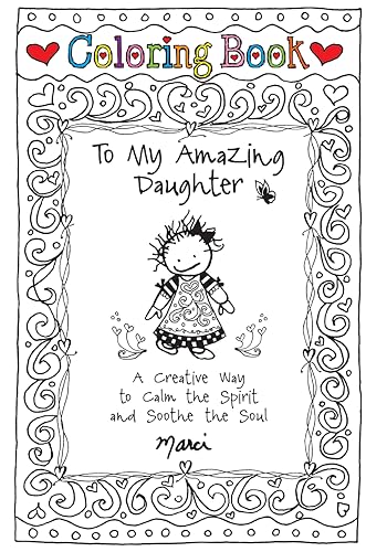 9781680881790: To My Amazing Daughter Coloring Book: A Creative Way to Calm the Spirit and Soothe the Soul