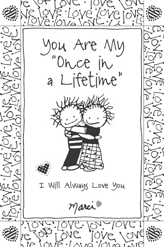 Stock image for You Are My "Once in a Lifetime": I Will Always Love You, by Marci & the Children of the Inner Light | Blue Mountain Arts Gift Book | Sweet Words of Commitment and Love for Your Special Someone for sale by SecondSale