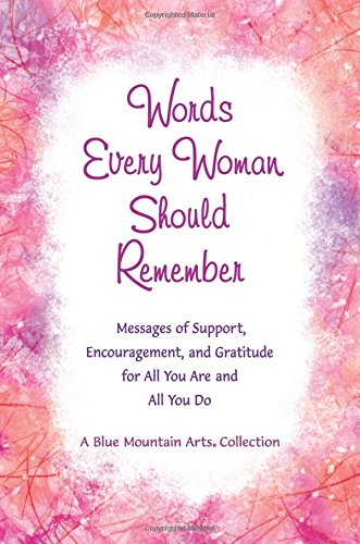 Imagen de archivo de Words Every Woman Should Remember: Messages of Support, Encouragement, and Gratitude for All You Are and All You Do (Anthology) | Blue Mountain Arts Gift Book | Thoughtful Gift for Her a la venta por SecondSale